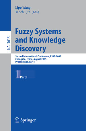 Buchcover Fuzzy Systems and Knowledge Discovery | EAN 9783540318309 | ISBN 3-540-31830-5 | ISBN 978-3-540-31830-9