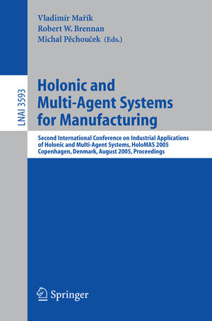 Buchcover Holonic and Multi-Agent Systems for Manufacturing | EAN 9783540318316 | ISBN 3-540-31831-3 | ISBN 978-3-540-31831-6