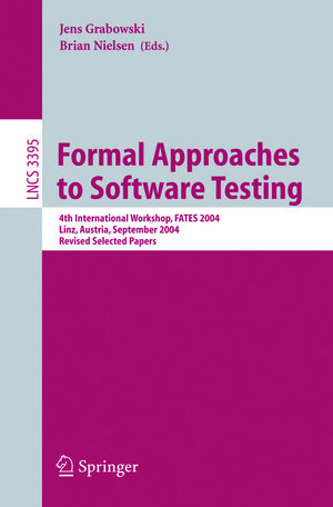 Buchcover Formal Approaches to Software Testing | EAN 9783540318484 | ISBN 3-540-31848-8 | ISBN 978-3-540-31848-4
