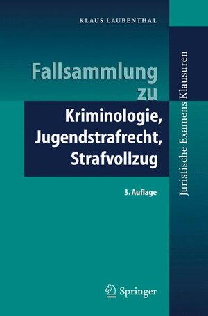Buchcover Fallsammlung zu Kriminologie, Jugendstrafrecht, Strafvollzug | Klaus Laubenthal | EAN 9783540319924 | ISBN 3-540-31992-1 | ISBN 978-3-540-31992-4