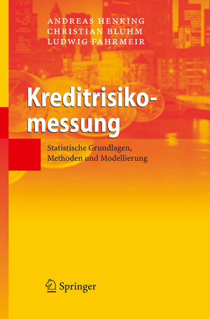 Kreditrisikomessung: Statistische Grundlagen, Methoden und Modellierung