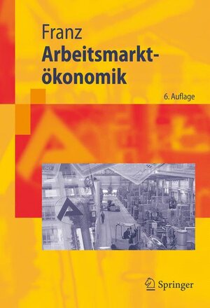 Arbeitsmarktökonomik (Springer-Lehrbuch)