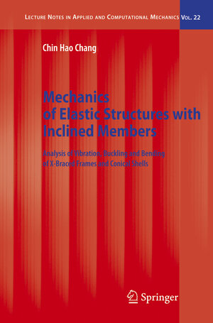 Buchcover Mechanics of Elastic Structures with Inclined Members | Chin Hao Chang | EAN 9783540323839 | ISBN 3-540-32383-X | ISBN 978-3-540-32383-9
