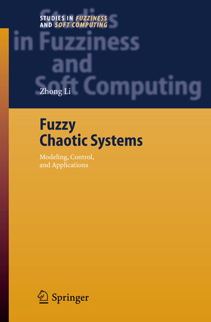 Buchcover Fuzzy Chaotic Systems | Zhong Li | EAN 9783540332213 | ISBN 3-540-33221-9 | ISBN 978-3-540-33221-3