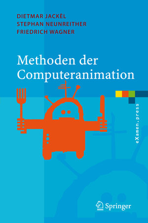 Buchcover Methoden der Computeranimation | Dietmar Jackèl | EAN 9783540334071 | ISBN 3-540-33407-6 | ISBN 978-3-540-33407-1