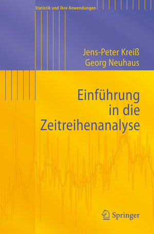 Buchcover Einführung in die Zeitreihenanalyse | Jens-Peter Kreiß | EAN 9783540335719 | ISBN 3-540-33571-4 | ISBN 978-3-540-33571-9