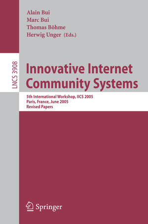Buchcover Innovative Internet Community Systems  | EAN 9783540339748 | ISBN 3-540-33974-4 | ISBN 978-3-540-33974-8