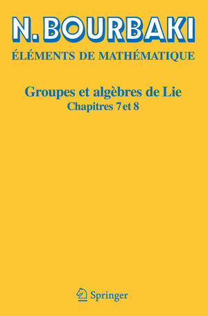 Buchcover Groupes et algèbres de Lie | N. Bourbaki | EAN 9783540339779 | ISBN 3-540-33977-9 | ISBN 978-3-540-33977-9
