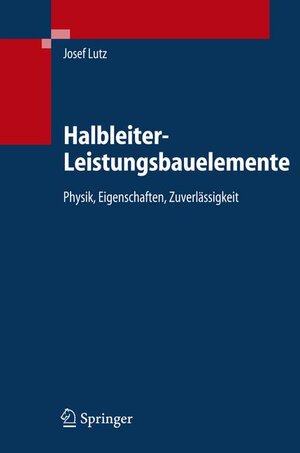 Halbleiter-Leistungsbauelemente: Physik, Eigenschaften, Zuverlässigkeit