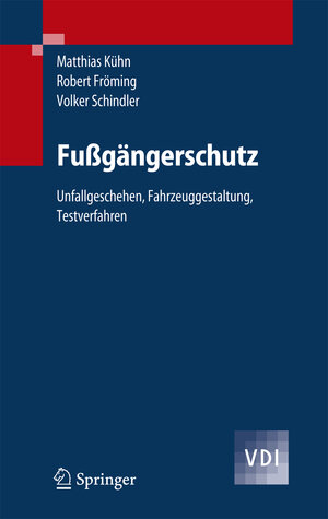 Fußgängerschutz: Unfallgeschehen, Fahrzeuggestaltung, Testverfahren (VDI-Buch)