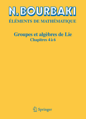 Buchcover Groupes et algèbres de Lie | N. Bourbaki | EAN 9783540344919 | ISBN 3-540-34491-8 | ISBN 978-3-540-34491-9