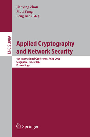 Buchcover Applied Cryptography and Network Security | EAN 9783540347040 | ISBN 3-540-34704-6 | ISBN 978-3-540-34704-0