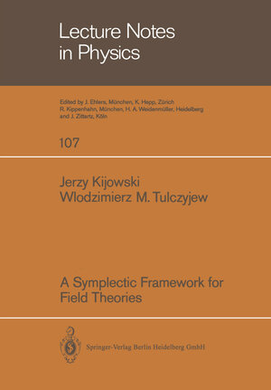 Buchcover A Symplectic Framework for Field Theories | J. Kijowski | EAN 9783540350163 | ISBN 3-540-35016-0 | ISBN 978-3-540-35016-3