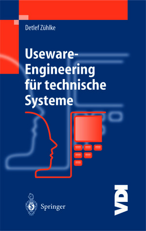 Buchcover Useware-Engineering für technische Systeme | Detlef Zühlke | EAN 9783540350347 | ISBN 3-540-35034-9 | ISBN 978-3-540-35034-7