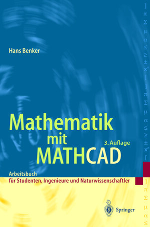 Buchcover Mathematik mit Mathcad | Hans Benker | EAN 9783540351184 | ISBN 3-540-35118-3 | ISBN 978-3-540-35118-4