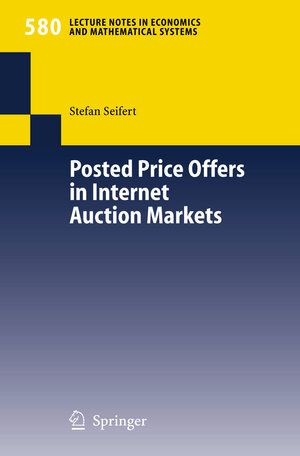 Buchcover Posted Price Offers in Internet Auction Markets | Stefan Seifert | EAN 9783540352686 | ISBN 3-540-35268-6 | ISBN 978-3-540-35268-6