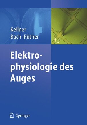 Buchcover Elektrophysiologie des Auges | U. Kellner | EAN 9783540352891 | ISBN 3-540-35289-9 | ISBN 978-3-540-35289-1