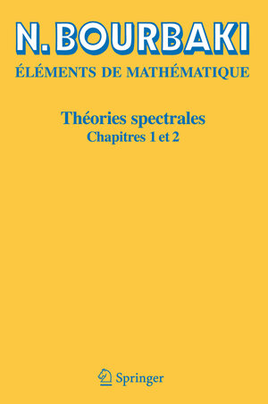 Buchcover Théories spectrales | N. Bourbaki | EAN 9783540353317 | ISBN 3-540-35331-3 | ISBN 978-3-540-35331-7