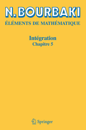 Buchcover Intégration | N. Bourbaki | EAN 9783540353348 | ISBN 3-540-35334-8 | ISBN 978-3-540-35334-8