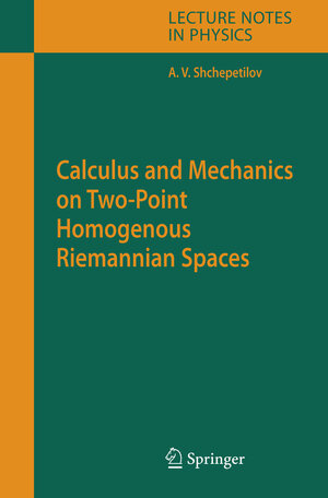 Buchcover Calculus and Mechanics on Two-Point Homogenous Riemannian Spaces | Alexey V. Shchepetilov | EAN 9783540353843 | ISBN 3-540-35384-4 | ISBN 978-3-540-35384-3