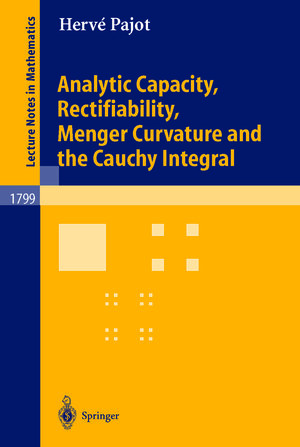 Buchcover Analytic Capacity, Rectifiability, Menger Curvature and Cauchy Integral | Hervé M. Pajot | EAN 9783540360742 | ISBN 3-540-36074-3 | ISBN 978-3-540-36074-2