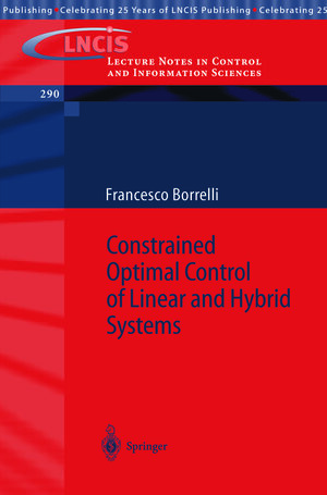 Buchcover Constrained Optimal Control of Linear and Hybrid Systems | Francesco Borrelli | EAN 9783540362258 | ISBN 3-540-36225-8 | ISBN 978-3-540-36225-8