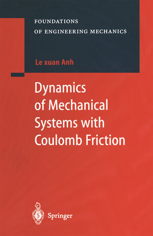 Buchcover Dynamics of Mechanical Systems with Coulomb Friction | Le Xuan Anh | EAN 9783540365167 | ISBN 3-540-36516-8 | ISBN 978-3-540-36516-7