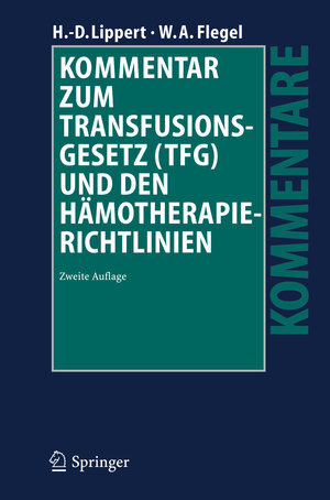 Buchcover Kommentar zum Transfusionsgesetz (TFG) und den Hämotherapie-Richtlinien | Hans-Dieter Lippert | EAN 9783540367390 | ISBN 3-540-36739-X | ISBN 978-3-540-36739-0