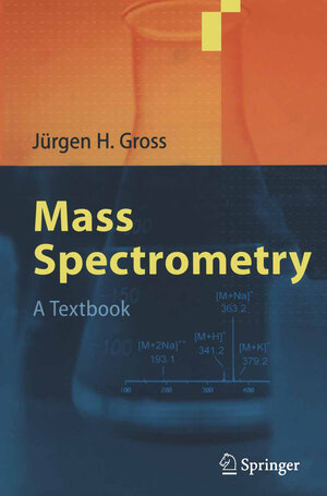 Buchcover Mass Spectrometry | Jürgen H Gross | EAN 9783540367567 | ISBN 3-540-36756-X | ISBN 978-3-540-36756-7