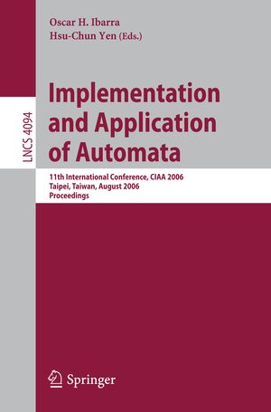 Buchcover Implementation and Application of Automata  | EAN 9783540372134 | ISBN 3-540-37213-X | ISBN 978-3-540-37213-4