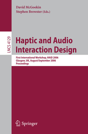 Buchcover Haptic and Audio Interaction Design | EAN 9783540375951 | ISBN 3-540-37595-3 | ISBN 978-3-540-37595-1