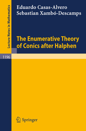 Buchcover The Enumerative Theory of Conics after Halphen | Eduardo Casas-Alvero | EAN 9783540398325 | ISBN 3-540-39832-5 | ISBN 978-3-540-39832-5