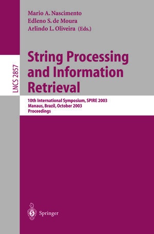 Buchcover String Processing and Information Retrieval | EAN 9783540399841 | ISBN 3-540-39984-4 | ISBN 978-3-540-39984-1