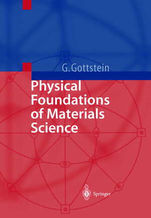 Buchcover Physical Foundations of Materials Science | Günter Gottstein | EAN 9783540401391 | ISBN 3-540-40139-3 | ISBN 978-3-540-40139-1