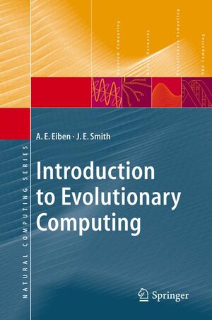 Buchcover Introduction to Evolutionary Computing | Agoston E. Eiben | EAN 9783540401841 | ISBN 3-540-40184-9 | ISBN 978-3-540-40184-1