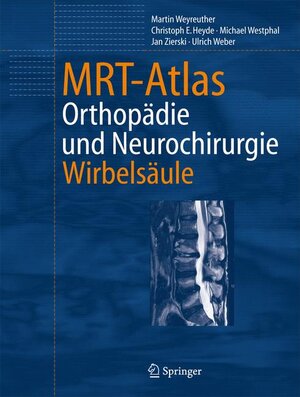 MRT-Atlas: Orthopädie und Neurochirurgie. Wirbelsäule: Orthopadie Und Neurochirurgie. Wirbelsaule