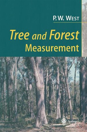 Buchcover Tree and Forest Measurement | Phil West | EAN 9783540403906 | ISBN 3-540-40390-6 | ISBN 978-3-540-40390-6