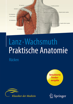 Lanz / Wachsmuth Praktische Anatomie. Rücken: Ein Lehr- und Hilfsbuch der anatomischen Grundlagen ärztlichen Handelns (Klassiker Der Medizin)