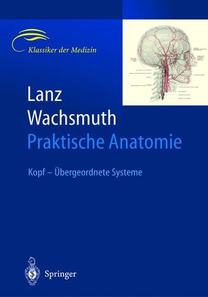 Lanz / Wachsmuth Praktische Anatomie: Kopf -  Übergeordnete Systeme