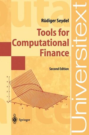 Buchcover Tools for Computational Finance | Rüdiger U. Seydel | EAN 9783540406044 | ISBN 3-540-40604-2 | ISBN 978-3-540-40604-4