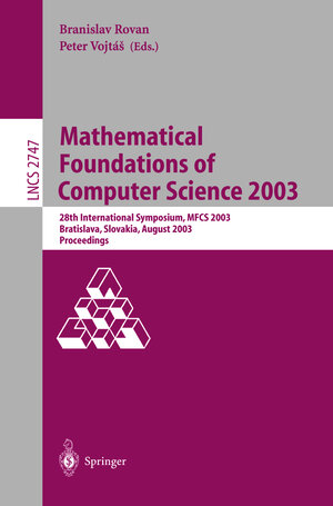 Buchcover Mathematical Foundations of Computer Science 2003 | EAN 9783540406716 | ISBN 3-540-40671-9 | ISBN 978-3-540-40671-6