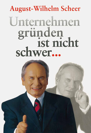 Buchcover Unternehmen gründen ist nicht schwer ⋯ | August-Wilhelm Scheer | EAN 9783540410638 | ISBN 3-540-41063-5 | ISBN 978-3-540-41063-8