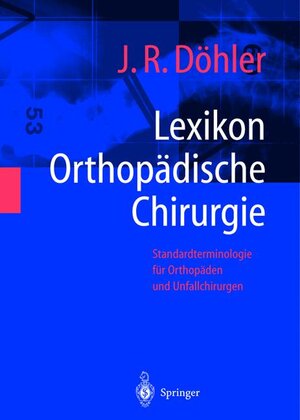 Lexikon Orthopädische Chirurgie: Standardterminologie für Orthopäden und Unfallchirurgen