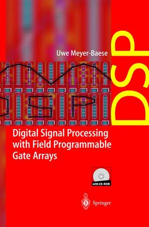 Buchcover Digital Signal Processing with Field Programmable Gate Arrays | U. Meyer-Baese | EAN 9783540413417 | ISBN 3-540-41341-3 | ISBN 978-3-540-41341-7