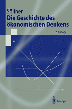 Buchcover Die Geschichte des ökonomischen Denkens | Fritz Söllner | EAN 9783540413424 | ISBN 3-540-41342-1 | ISBN 978-3-540-41342-4