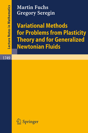 Buchcover Variational Methods for Problems from Plasticity Theory and for Generalized Newtonian Fluids | Martin Fuchs | EAN 9783540413974 | ISBN 3-540-41397-9 | ISBN 978-3-540-41397-4