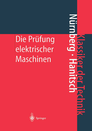 Die Prüfung elektrischer Maschinen (Klassiker der Technik)