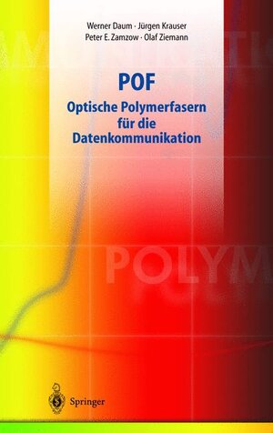 Buchcover POF - Optische Polymerfasern für die Datenkommunikation | Olaf Ziemann | EAN 9783540415015 | ISBN 3-540-41501-7 | ISBN 978-3-540-41501-5