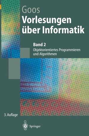 Vorlesungen über Informatik: Objektorientiertes Programmieren und Algorithmen (Springer-Lehrbuch)