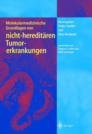 Molekularmedizinische Grundlagen von nicht-hereditären Tumorerkrankungen (Molekulare Medizin)